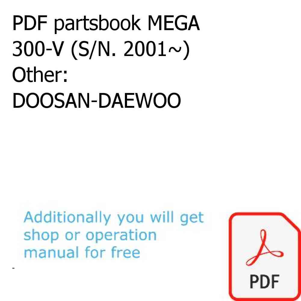PDF partsbook MEGA 300-V (S/N. 2001~) Other: DOOSAN-DAEWOO