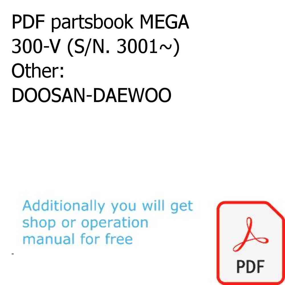 PDF partsbook MEGA 300-V (S/N. 3001~) Other: DOOSAN-DAEWOO