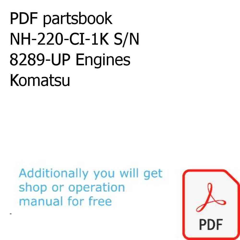 PDF partsbook NH-220-CI-1K S/N 8289-UP Engines Komatsu
