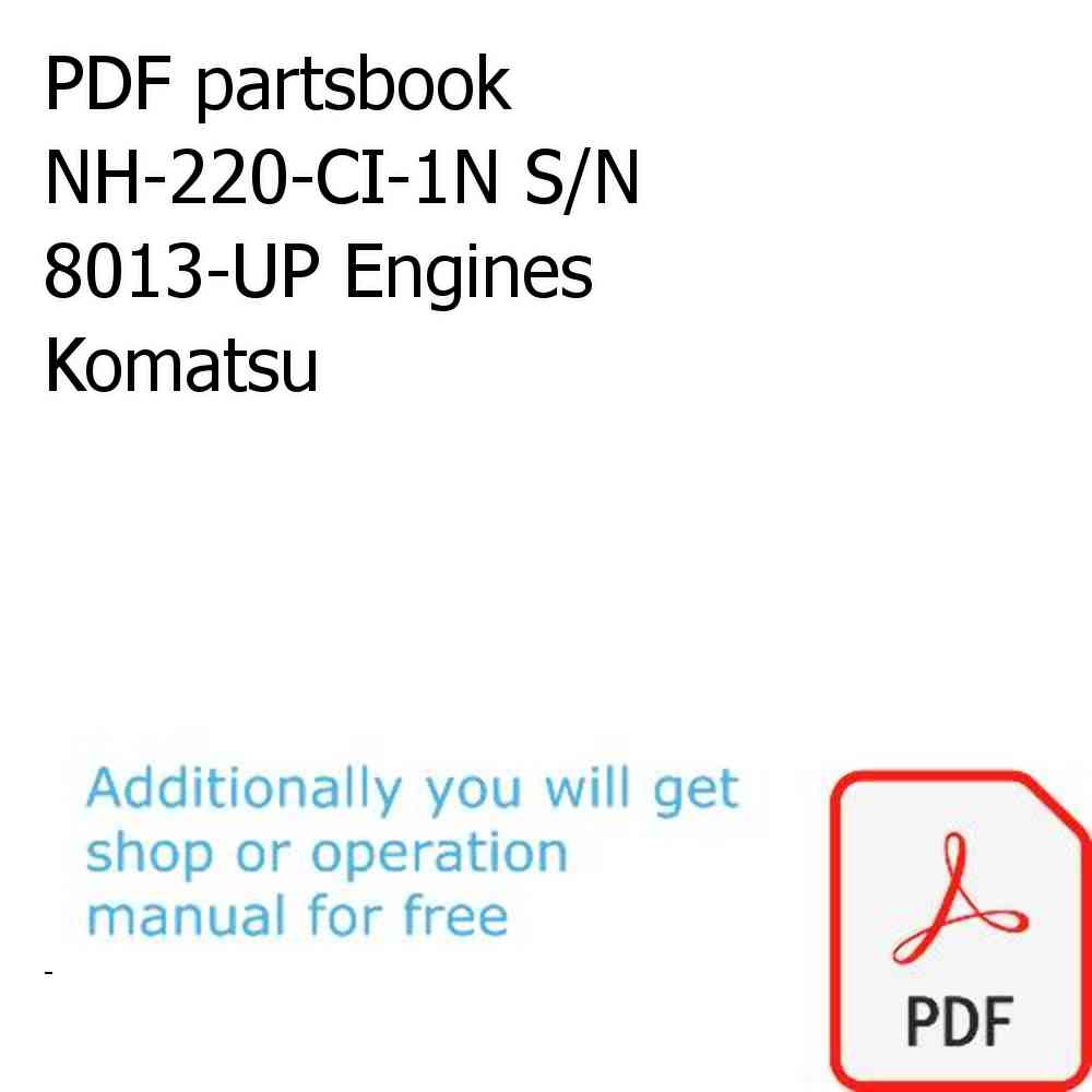 PDF partsbook NH-220-CI-1N S/N 8013-UP Engines Komatsu