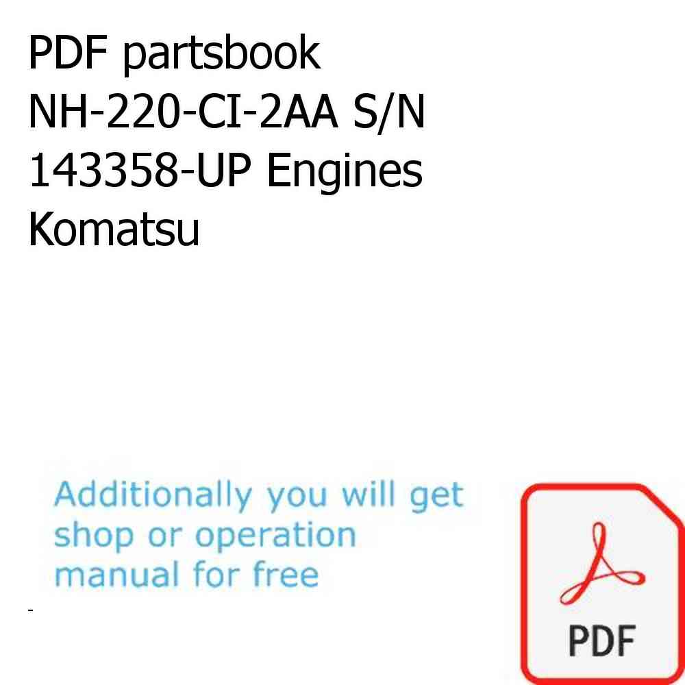 PDF partsbook NH-220-CI-2AA S/N 143358-UP Engines Komatsu