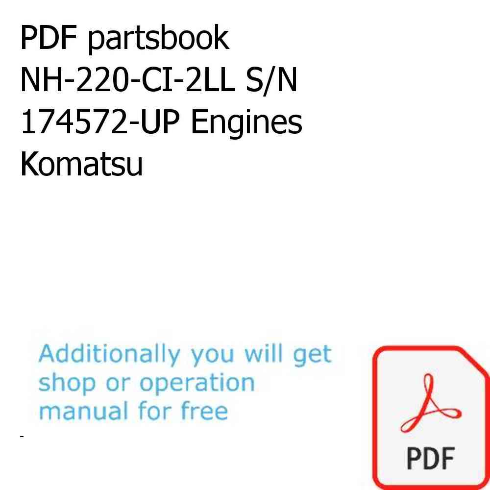 PDF partsbook NH-220-CI-2LL S/N 174572-UP Engines Komatsu