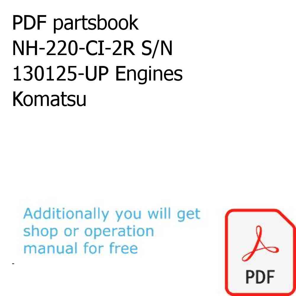 PDF partsbook NH-220-CI-2R S/N 130125-UP Engines Komatsu