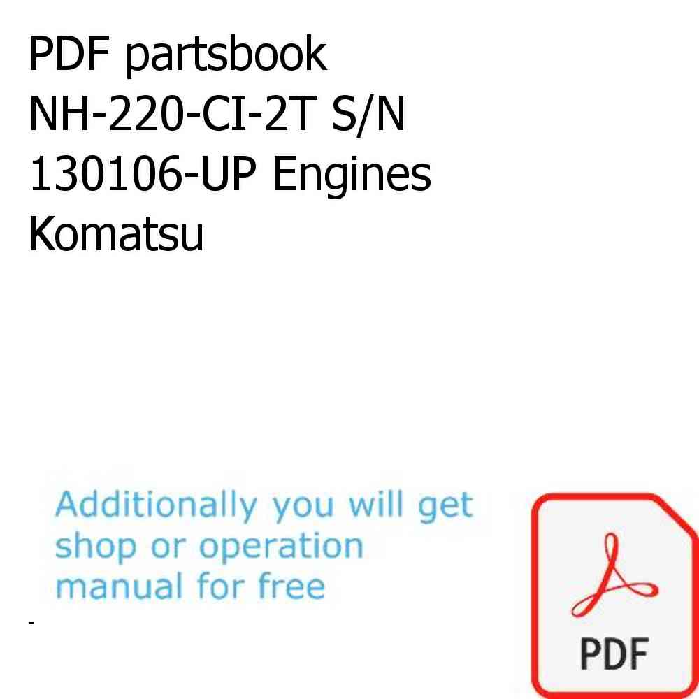 PDF partsbook NH-220-CI-2T S/N 130106-UP Engines Komatsu