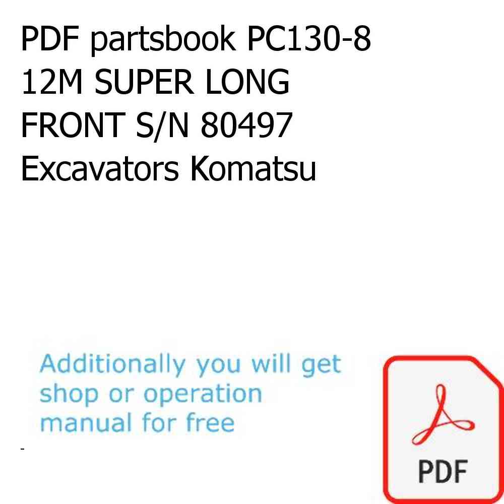 PDF partsbook PC130-8 12M SUPER LONG FRONT S/N 80497 Excavators Komatsu