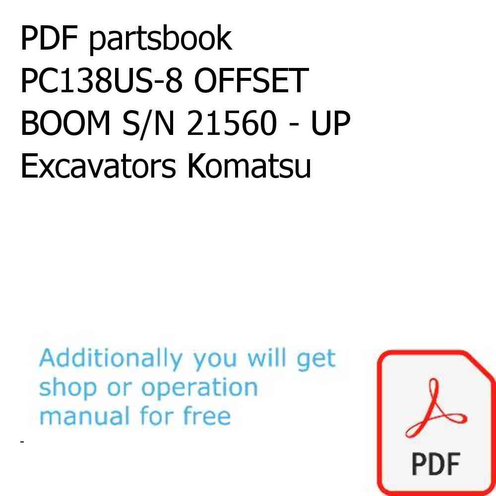 PDF partsbook PC138US-8 OFFSET BOOM S/N 21560 - UP Excavators Komatsu