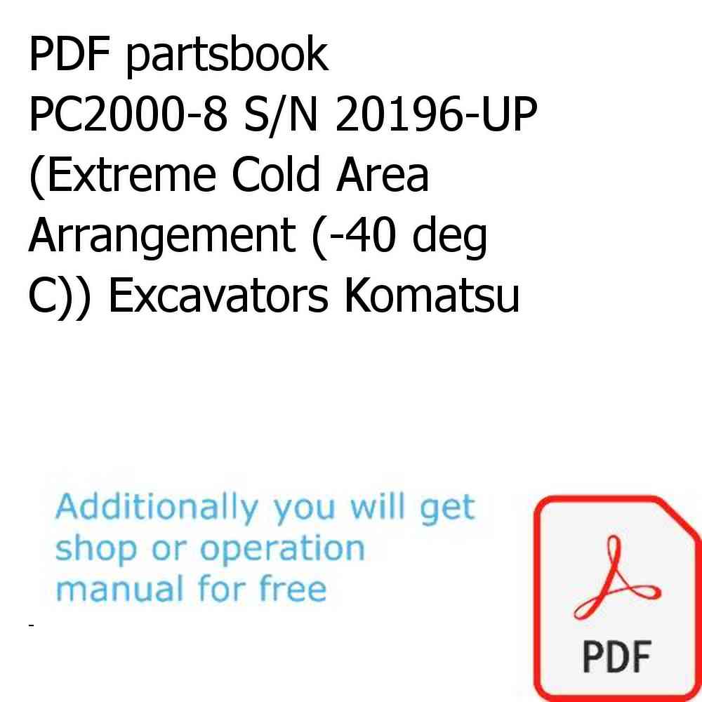 PDF partsbook PC2000-8 S/N 20196-UP (Extreme Cold Area Arrangement (-40 deg C)) Excavators Komatsu