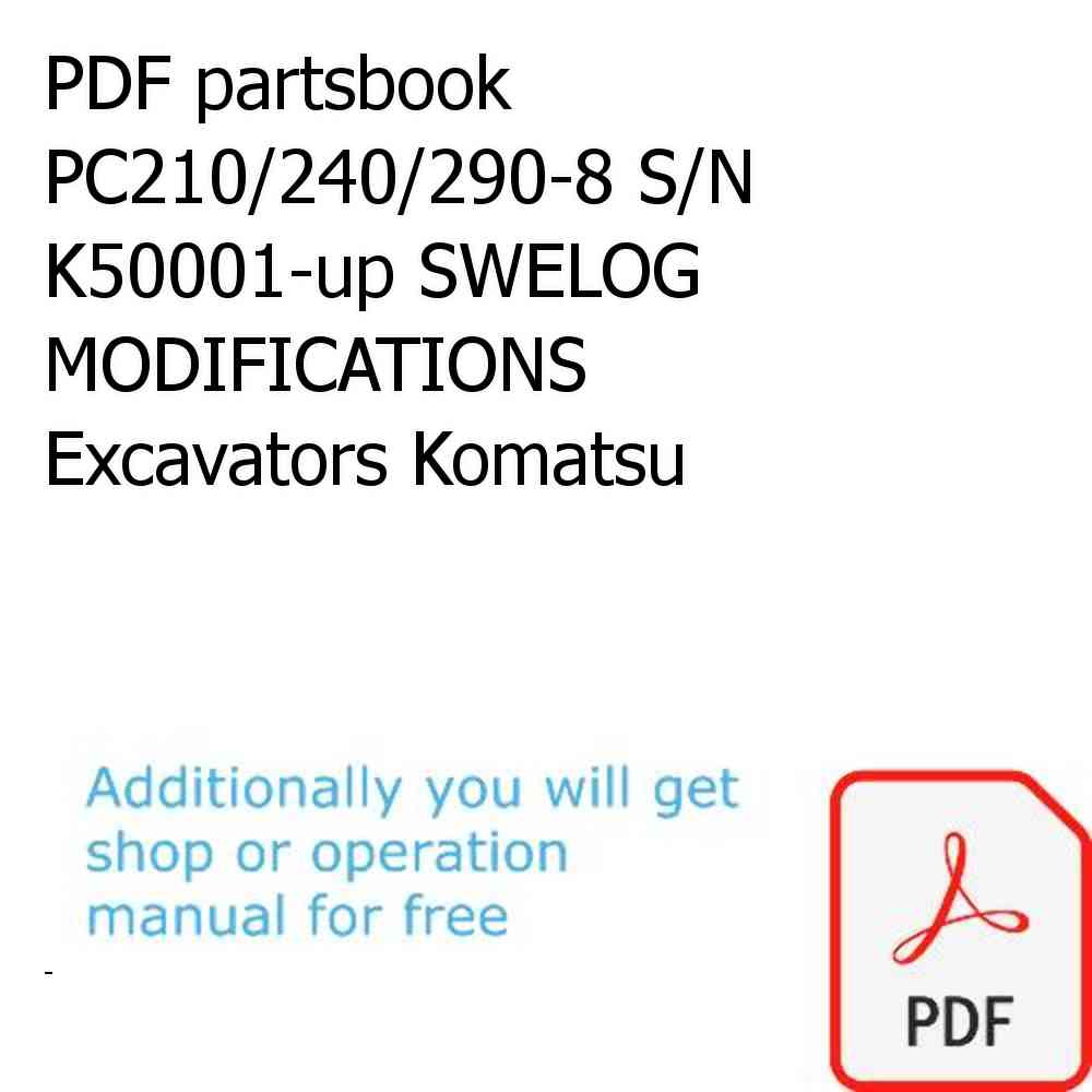 PDF partsbook PC210/240/290-8 S/N K50001-up SWELOG MODIFICATIONS Excavators Komatsu