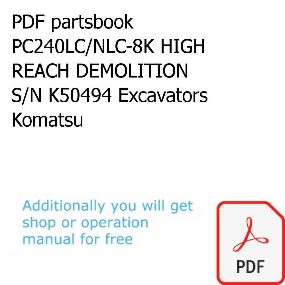 PDF partsbook PC240LC/NLC-8K HIGH REACH DEMOLITION S/N K50494 Excavators Komatsu