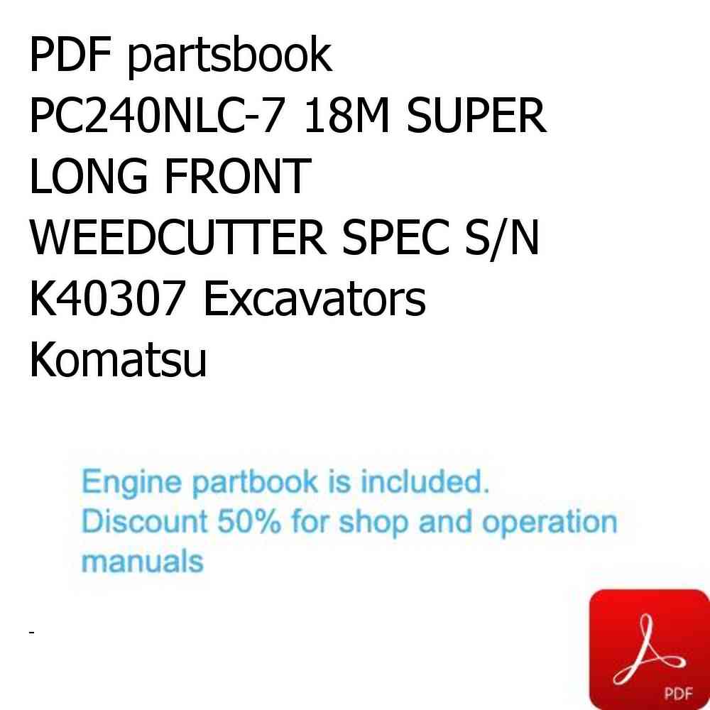 PDF partsbook PC240NLC-7 18M SUPER LONG FRONT WEEDCUTTER SPEC S/N K40307 Excavators Komatsu