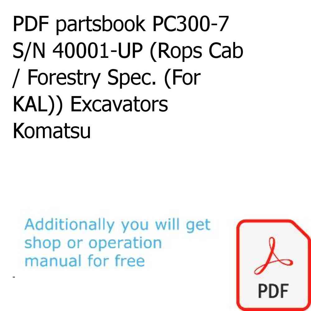 PDF partsbook PC300-7 S/N 40001-UP (Rops Cab / Forestry Spec. (For KAL)) Excavators Komatsu