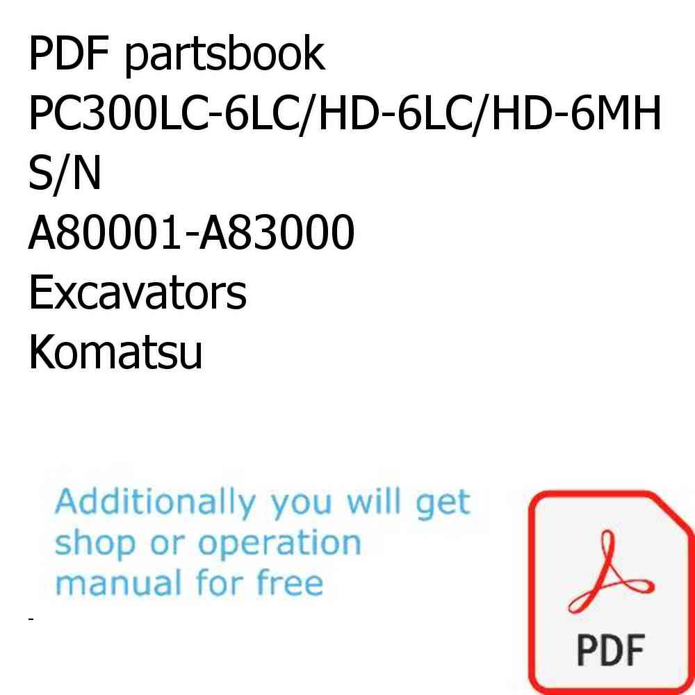 PDF partsbook PC300LC-6LC/HD-6LC/HD-6MH S/N A80001-A83000 Excavators Komatsu