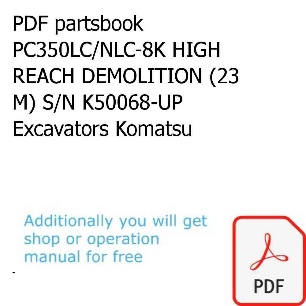 PDF partsbook PC350LC/NLC-8K HIGH REACH DEMOLITION (23 M) S/N K50068-UP Excavators Komatsu