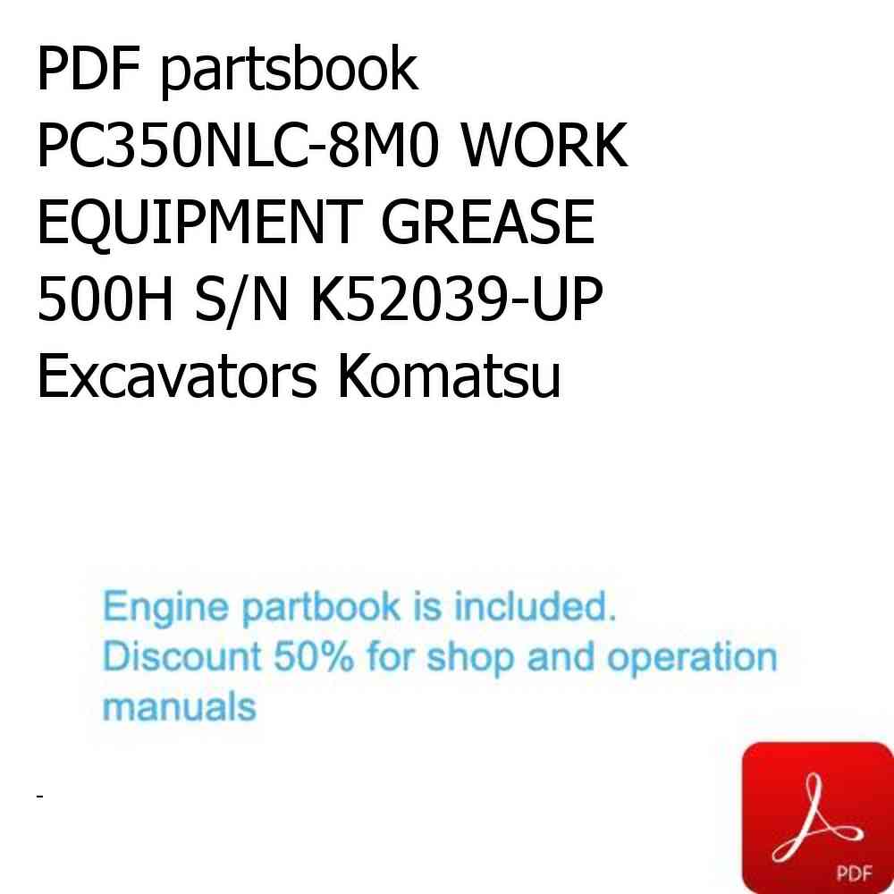PDF partsbook PC350NLC-8M0 WORK EQUIPMENT GREASE 500H S/N K52039-UP Excavators Komatsu