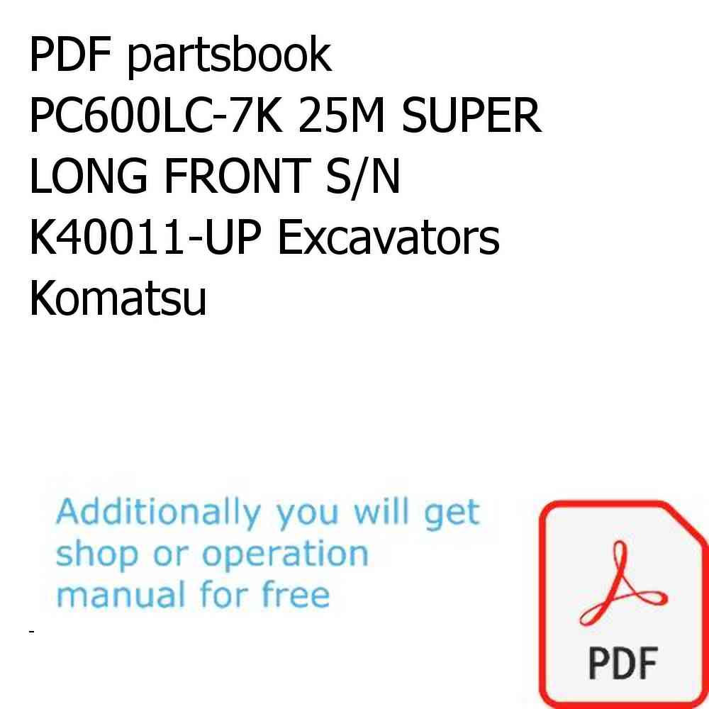 PDF partsbook PC600LC-7K 25M SUPER LONG FRONT S/N K40011-UP Excavators Komatsu