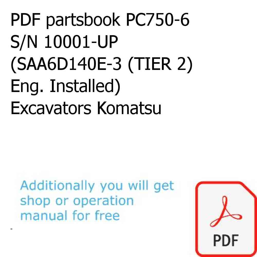 PDF partsbook PC750-6 S/N 10001-UP (SAA6D140E-3 (TIER 2) Eng. Installed) Excavators Komatsu