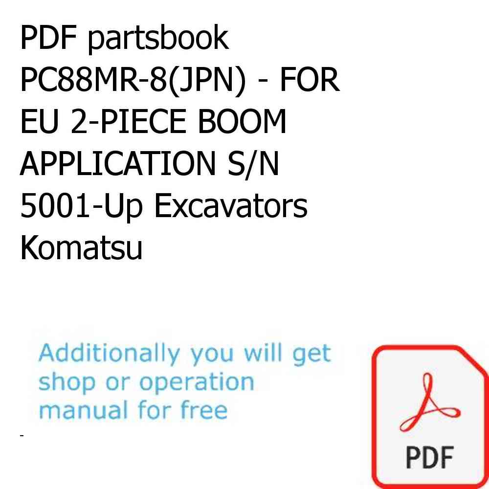 PDF partsbook PC88MR-8(JPN) - FOR EU 2-PIECE BOOM APPLICATION S/N 5001-Up Excavators Komatsu