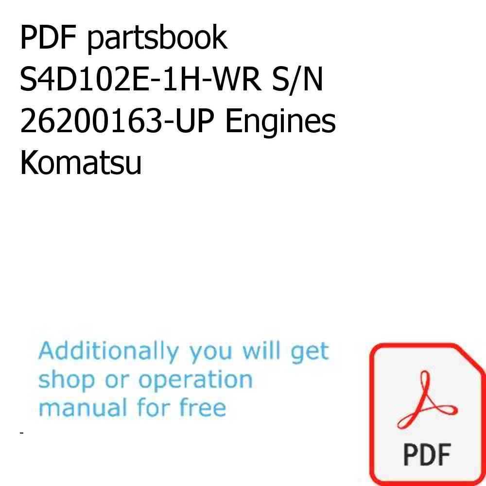 PDF partsbook S4D102E-1H-WR S/N 26200163-UP Engines Komatsu