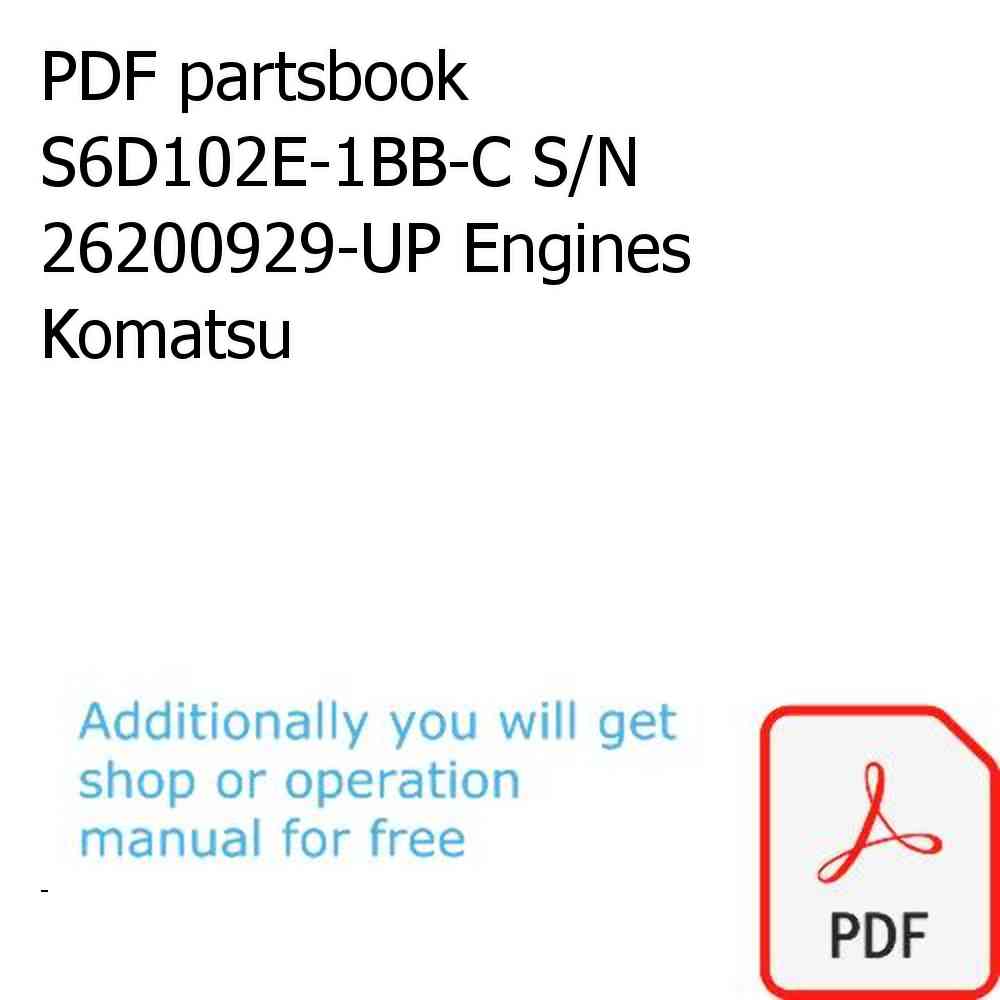 PDF partsbook S6D102E-1BB-C S/N 26200929-UP Engines Komatsu