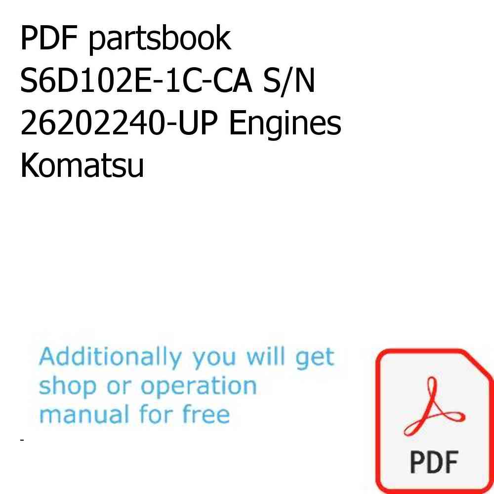 PDF partsbook S6D102E-1C-CA S/N 26202240-UP Engines Komatsu