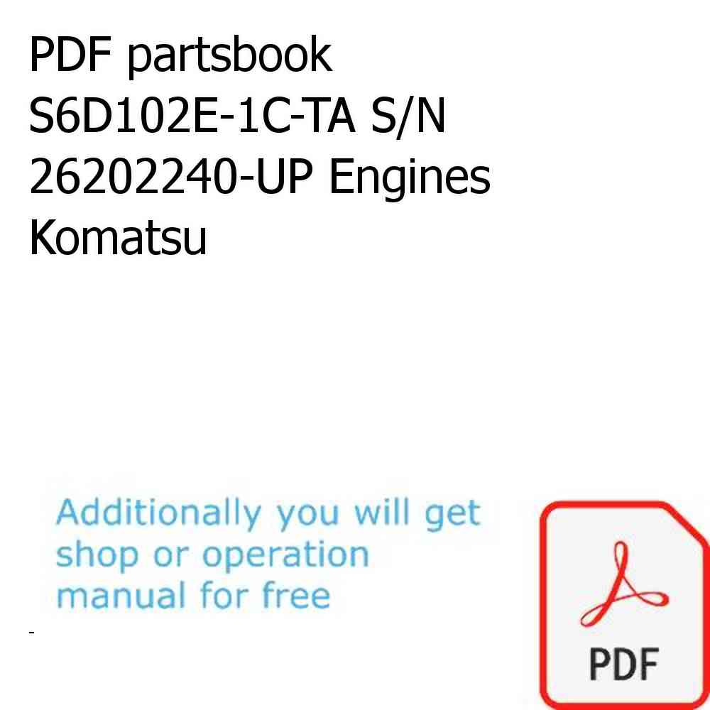 PDF partsbook S6D102E-1C-TA S/N 26202240-UP Engines Komatsu
