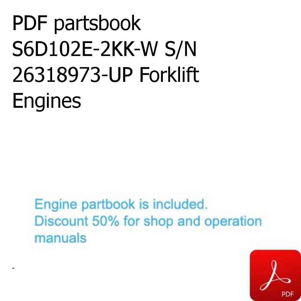 PDF partsbook S6D102E-2KK-W S/N 26318973-UP Forklift Engines