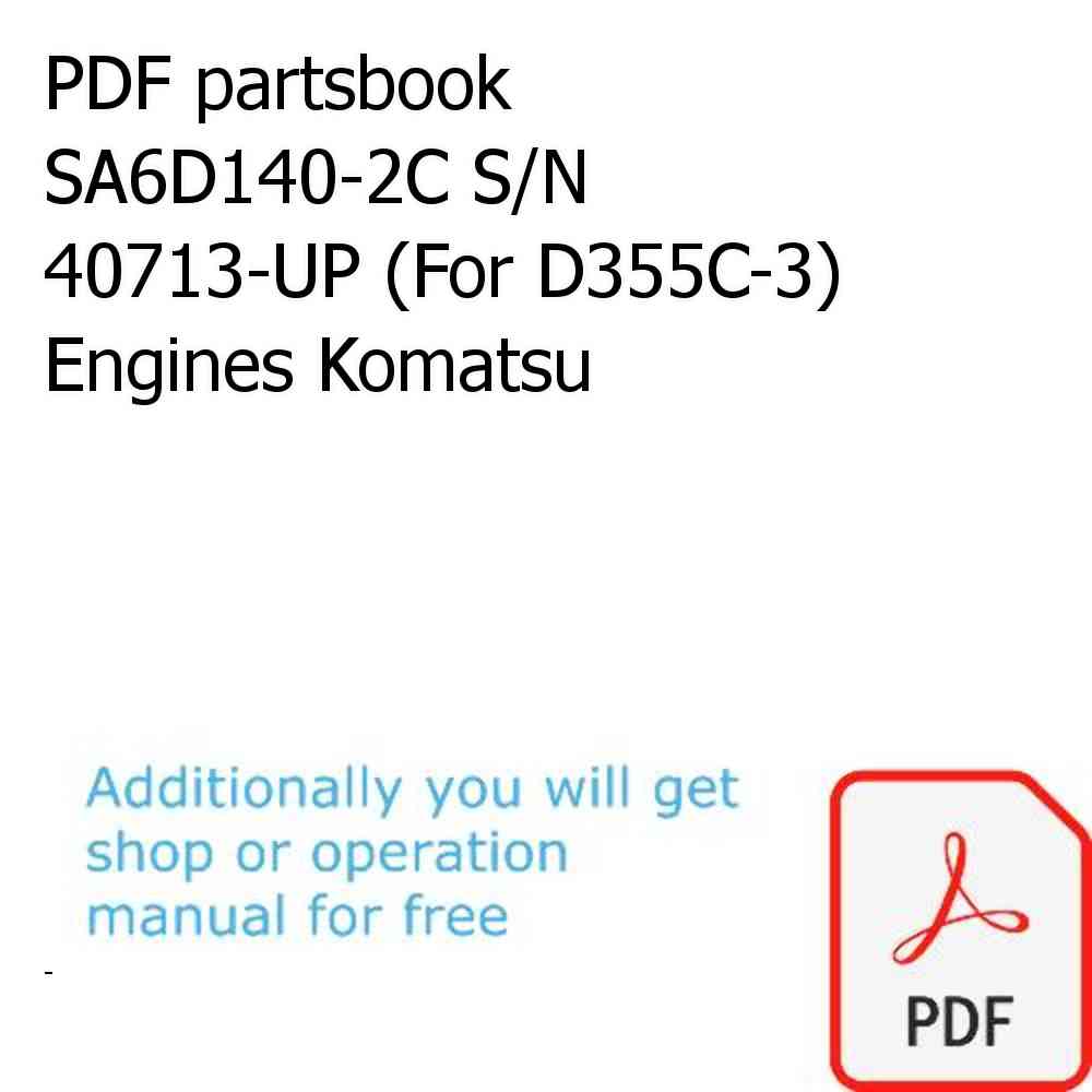 PDF partsbook SA6D140-2C S/N 40713-UP (For D355C-3) Engines Komatsu