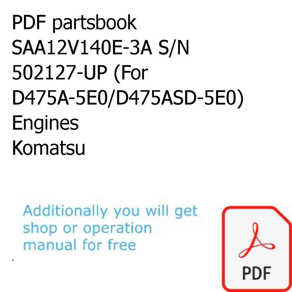 PDF partsbook SAA12V140E-3A S/N 502127-UP (For D475A-5E0/D475ASD-5E0) Engines Komatsu