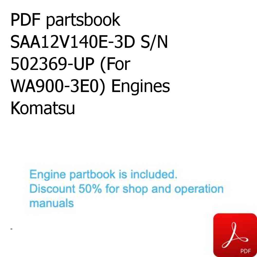 PDF partsbook SAA12V140E-3D S/N 502369-UP (For WA900-3E0) Engines Komatsu