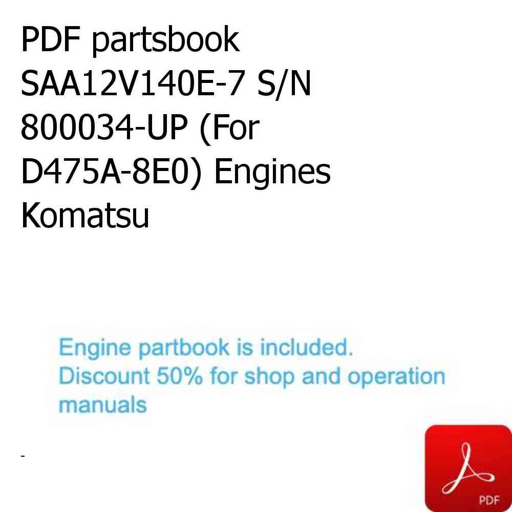 PDF partsbook SAA12V140E-7 S/N 800034-UP (For D475A-8E0) Engines Komatsu