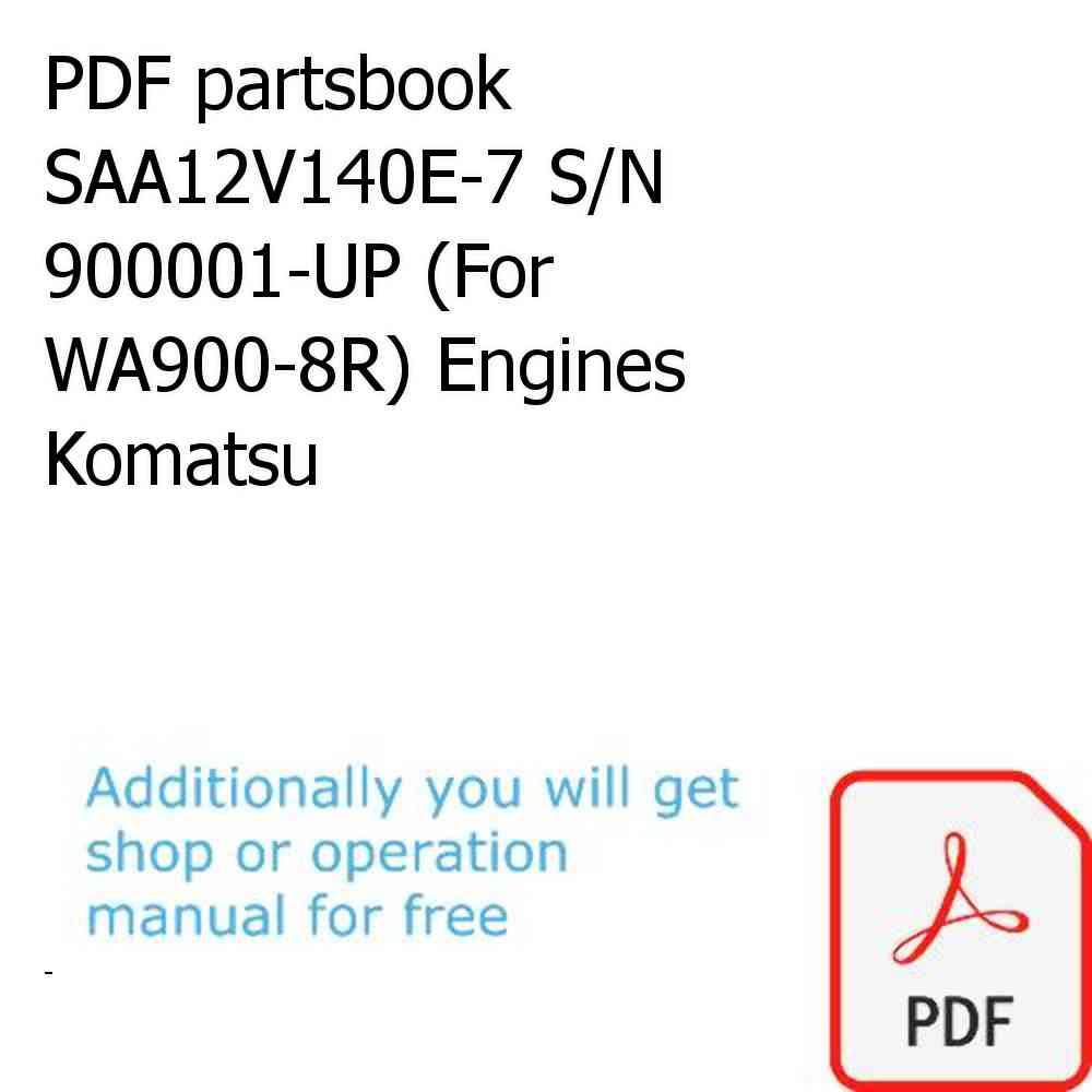 PDF partsbook SAA12V140E-7 S/N 900001-UP (For WA900-8R) Engines Komatsu