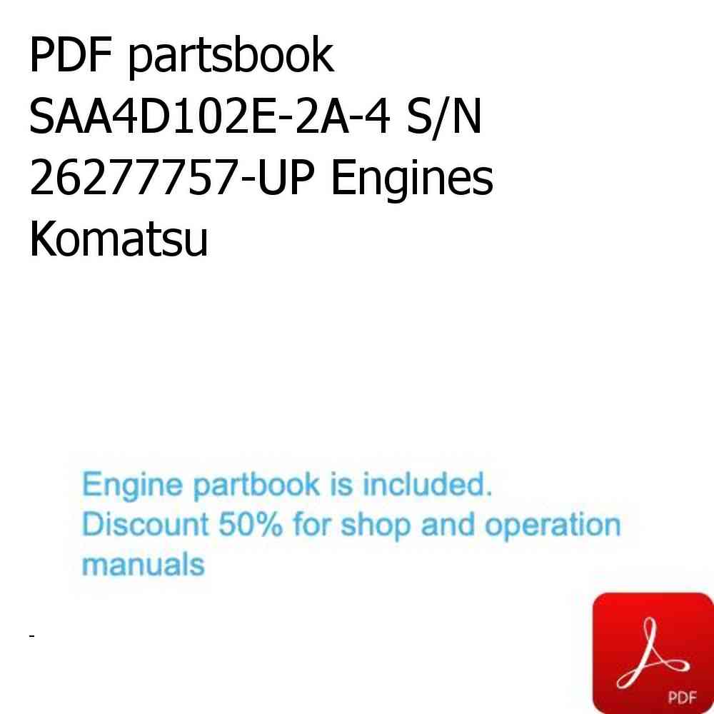 PDF partsbook SAA4D102E-2A-4 S/N 26277757-UP Engines Komatsu