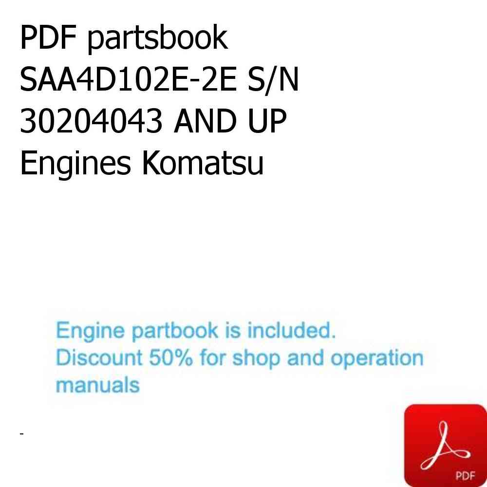 PDF partsbook SAA4D102E-2E S/N 30204043 AND UP Engines Komatsu