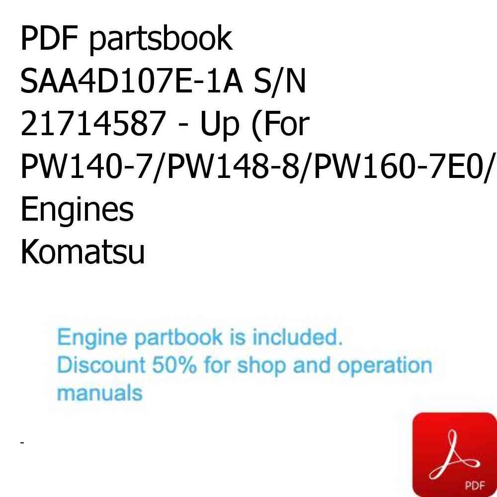 PDF partsbook SAA4D107E-1A S/N 21714587 - Up (For PW140-7/PW148-8/PW160-7E0/PW160-8) Engines Komatsu