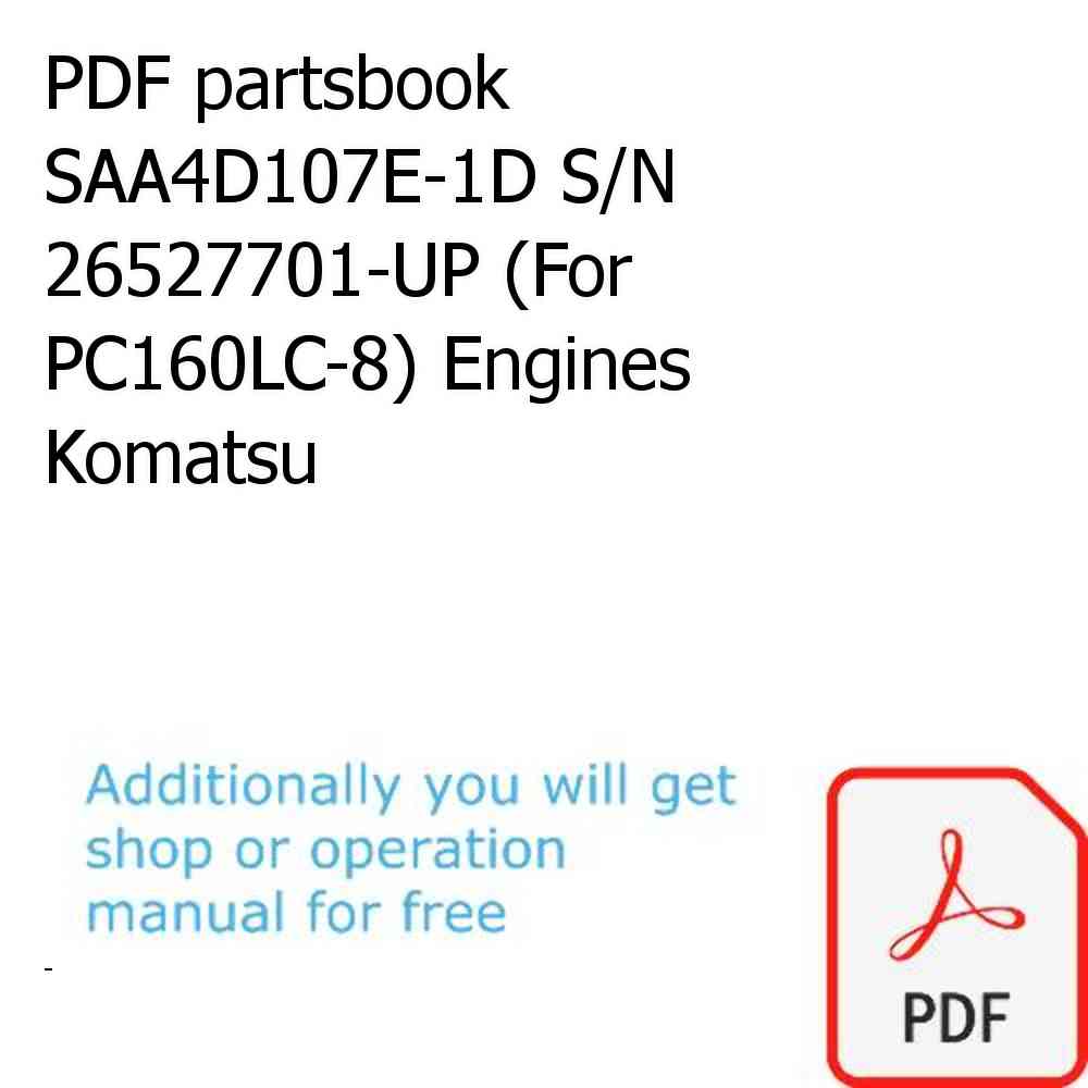 PDF partsbook SAA4D107E-1D S/N 26527701-UP (For PC160LC-8) Engines Komatsu