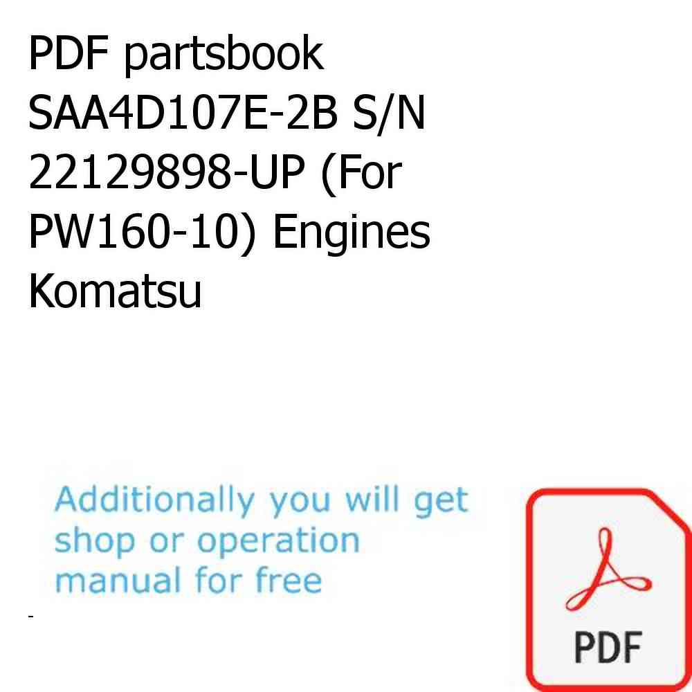 PDF partsbook SAA4D107E-2B S/N 22129898-UP (For PW160-10) Engines Komatsu