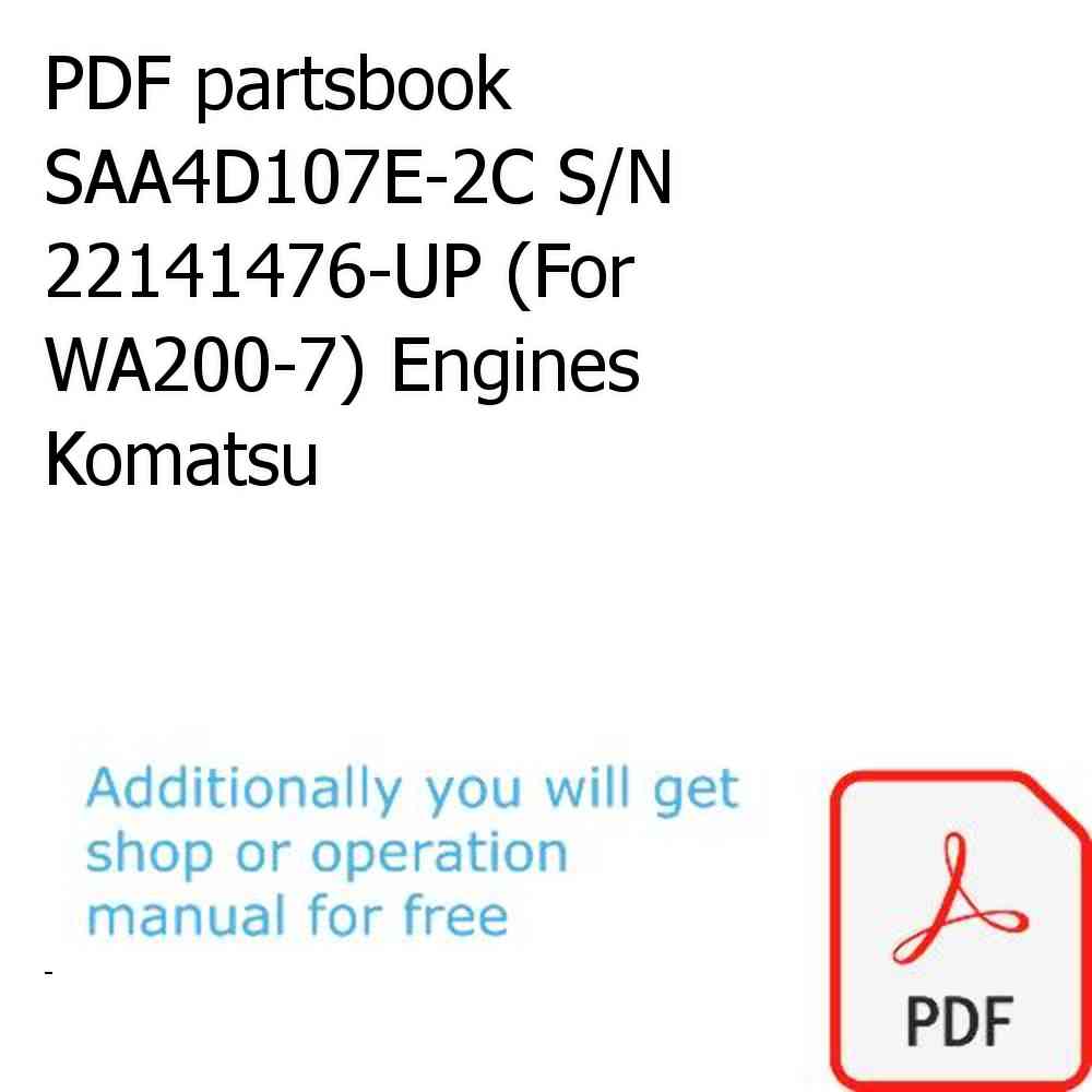 PDF partsbook SAA4D107E-2C S/N 22141476-UP (For WA200-7) Engines Komatsu