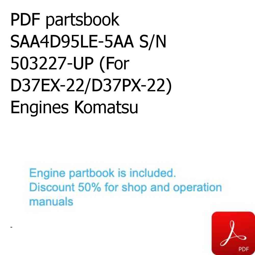 PDF partsbook SAA4D95LE-5AA S/N 503227-UP (For D37EX-22/D37PX-22) Engines Komatsu