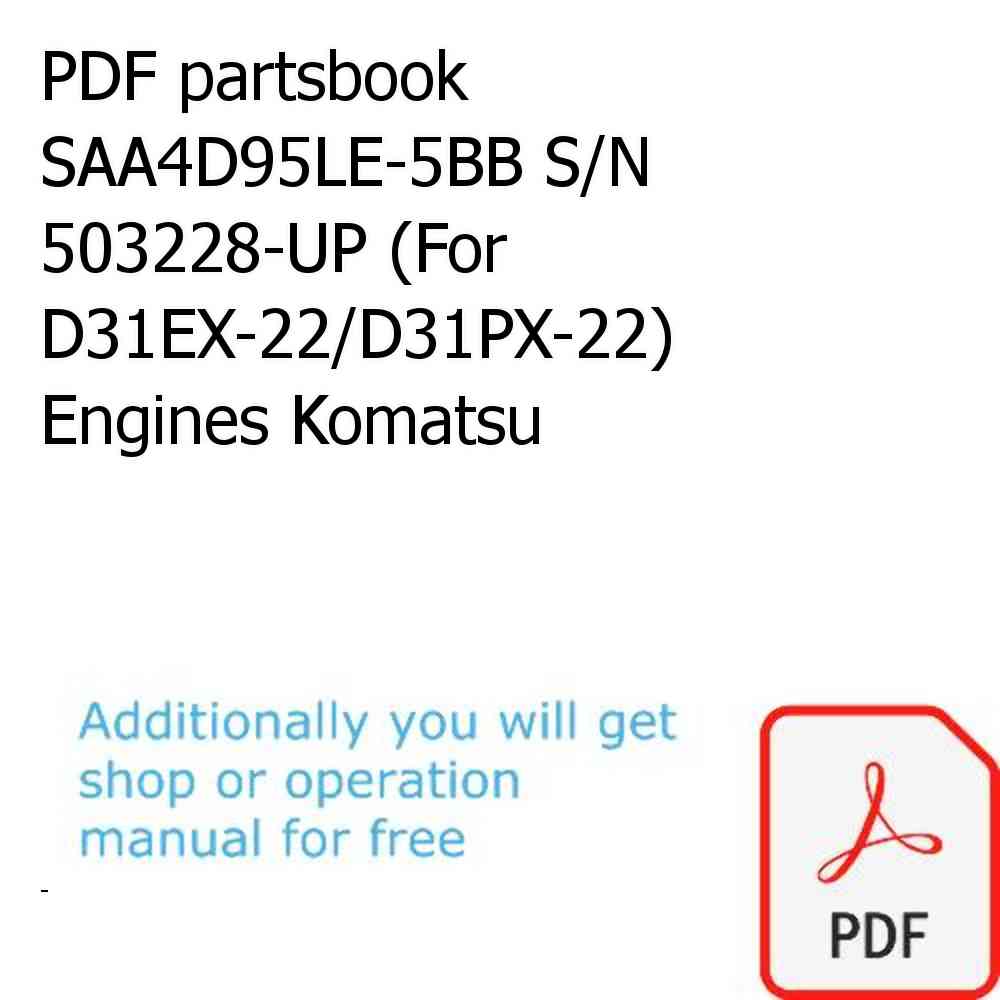 PDF partsbook SAA4D95LE-5BB S/N 503228-UP (For D31EX-22/D31PX-22) Engines Komatsu