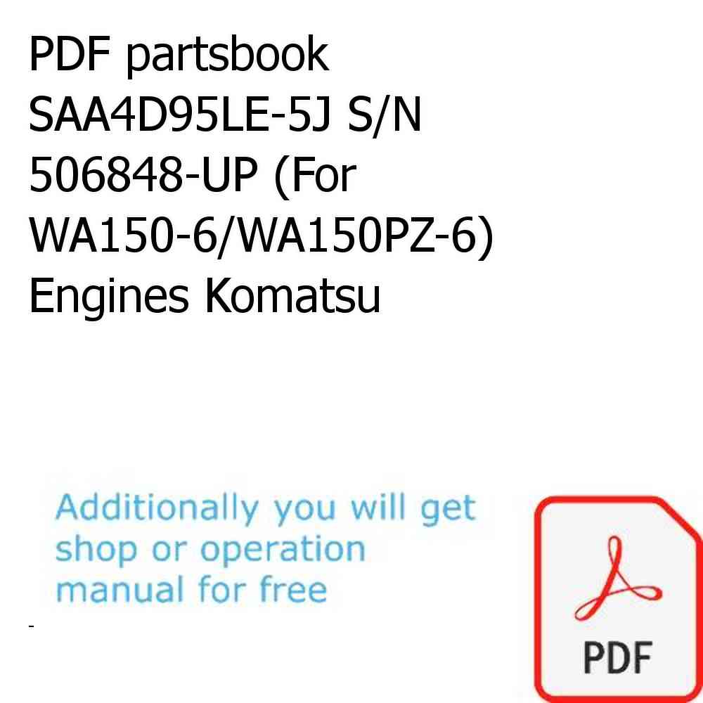 PDF partsbook SAA4D95LE-5J S/N 506848-UP (For WA150-6/WA150PZ-6) Engines Komatsu
