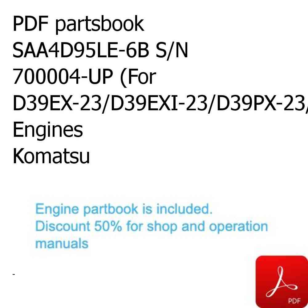 PDF partsbook SAA4D95LE-6B S/N 700004-UP (For D39EX-23/D39EXI-23/D39PX-23/D39PXI-23) Engines Komatsu