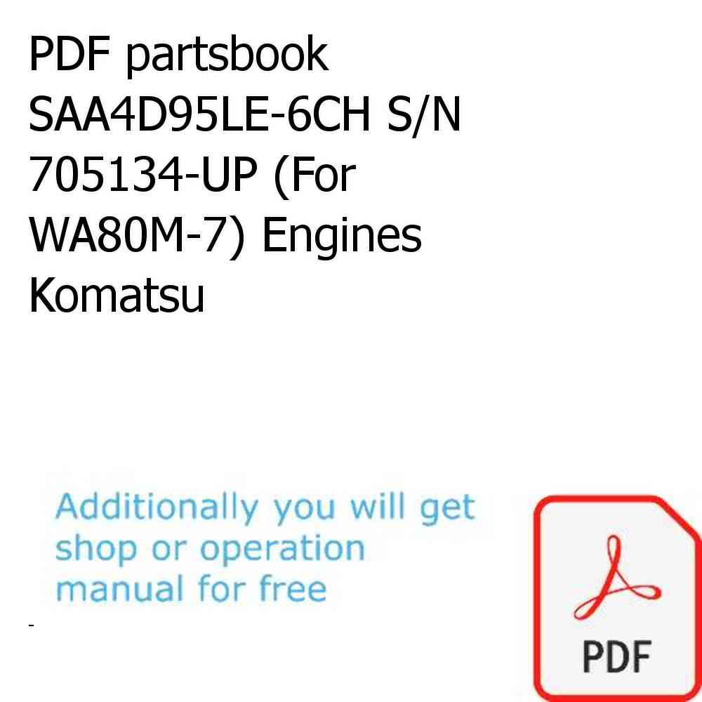 PDF partsbook SAA4D95LE-6CH S/N 705134-UP (For WA80M-7) Engines Komatsu