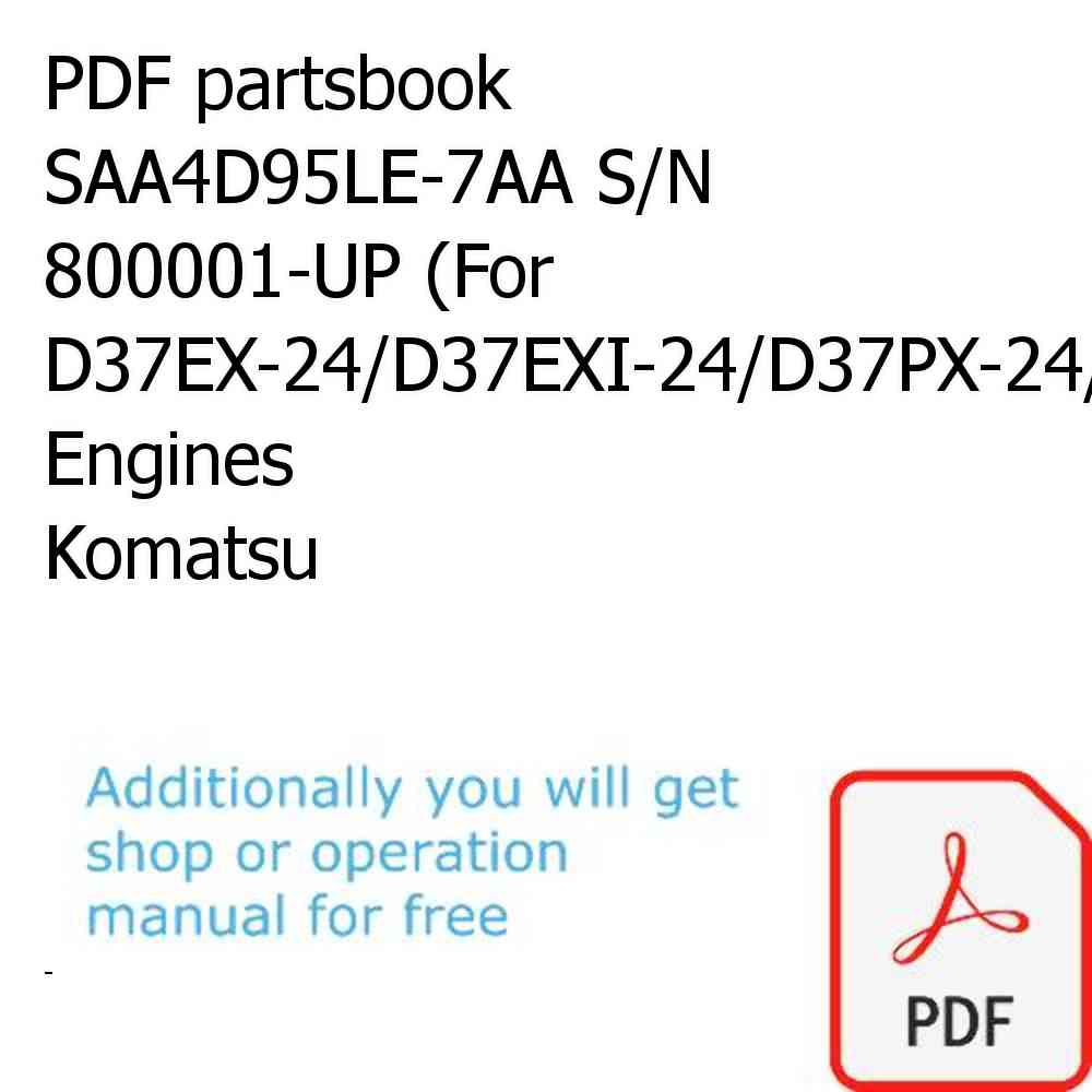 PDF partsbook SAA4D95LE-7AA S/N 800001-UP (For D37EX-24/D37EXI-24/D37PX-24/D37PXI-24) Engines Komatsu