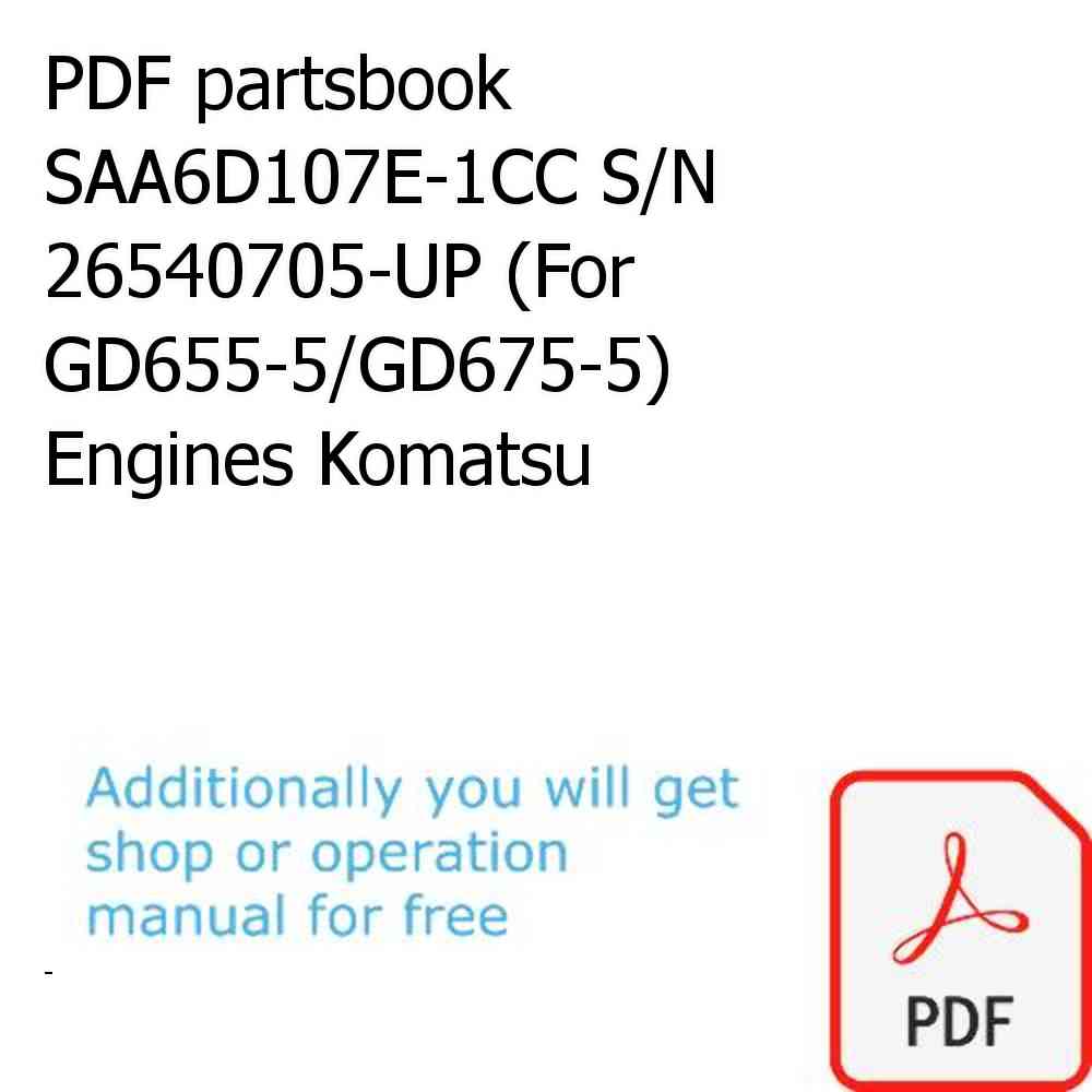 PDF partsbook SAA6D107E-1CC S/N 26540705-UP (For GD655-5/GD675-5) Engines Komatsu