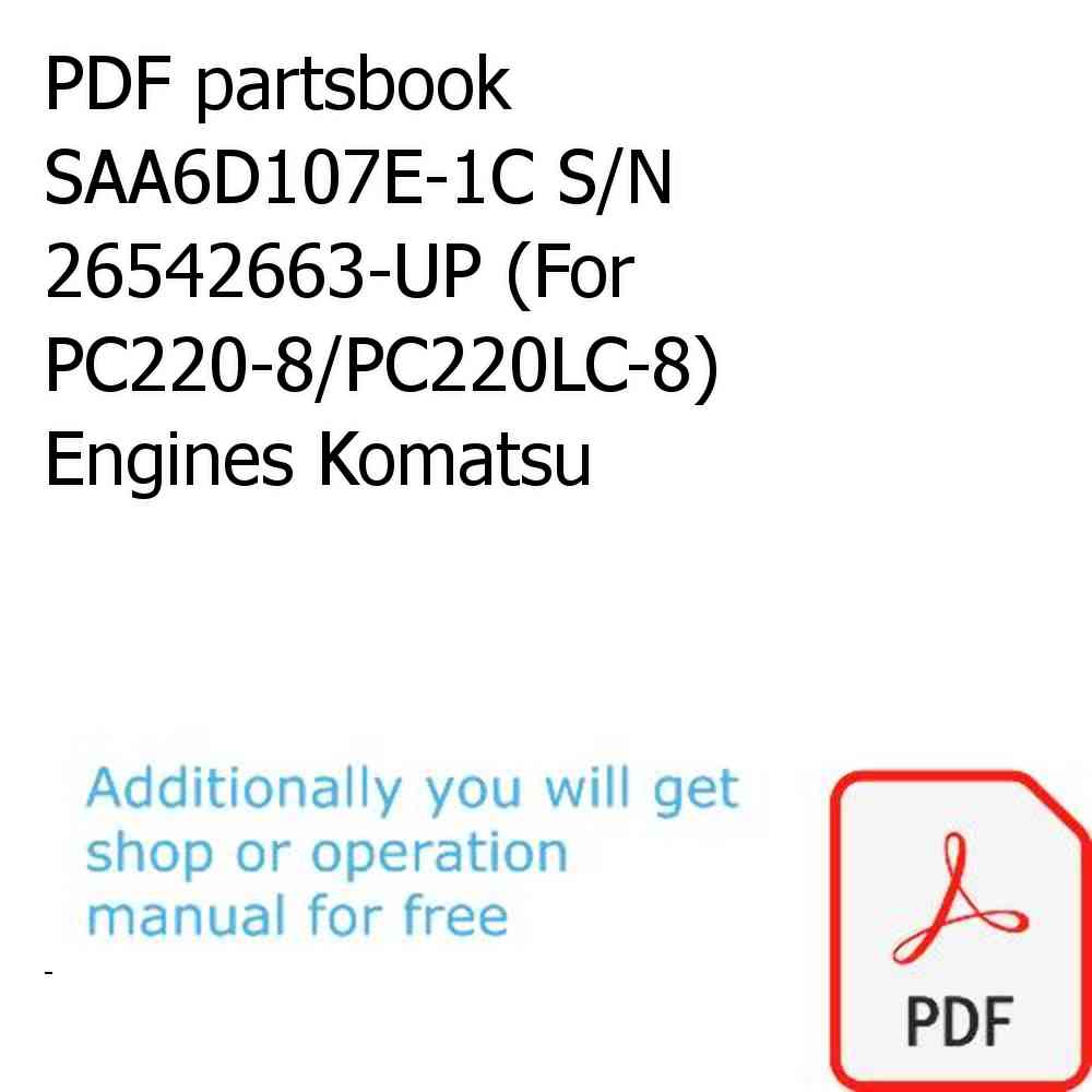 PDF partsbook SAA6D107E-1C S/N 26542663-UP (For PC220-8/PC220LC-8) Engines Komatsu