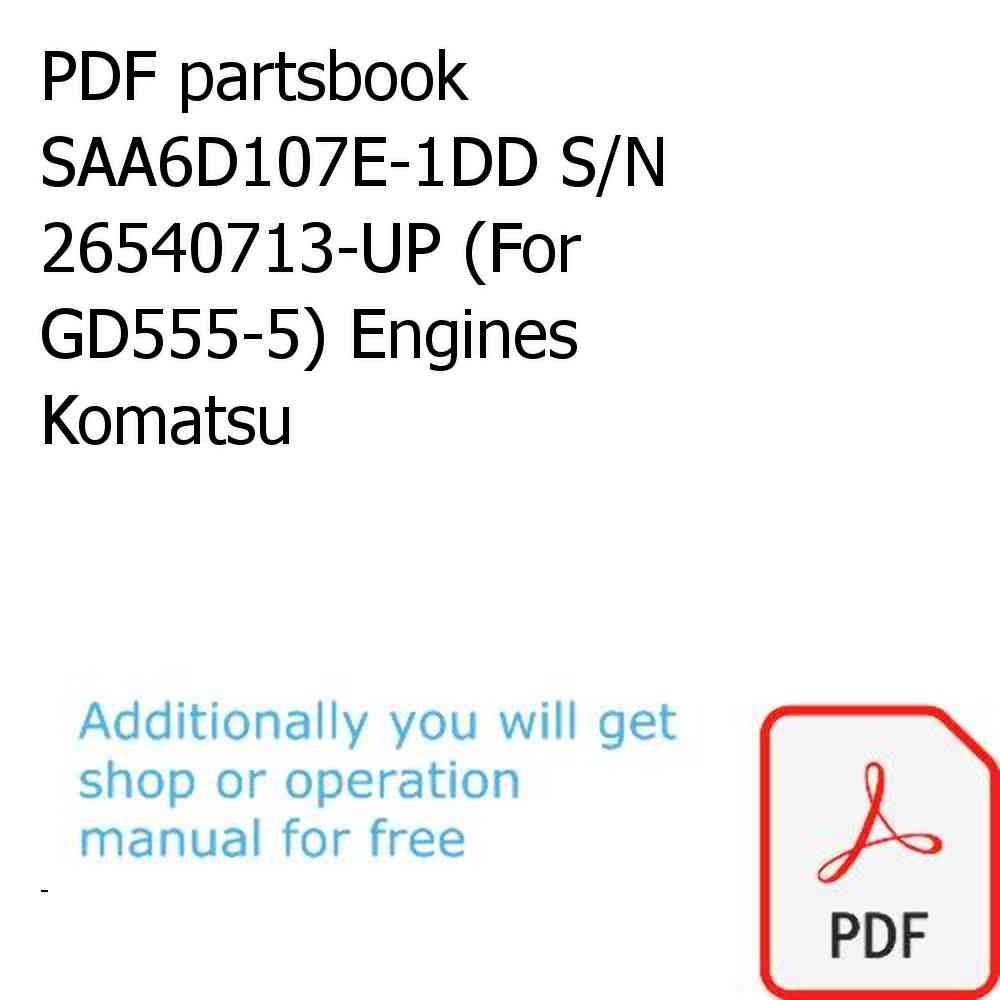 PDF partsbook SAA6D107E-1DD S/N 26540713-UP (For GD555-5) Engines Komatsu