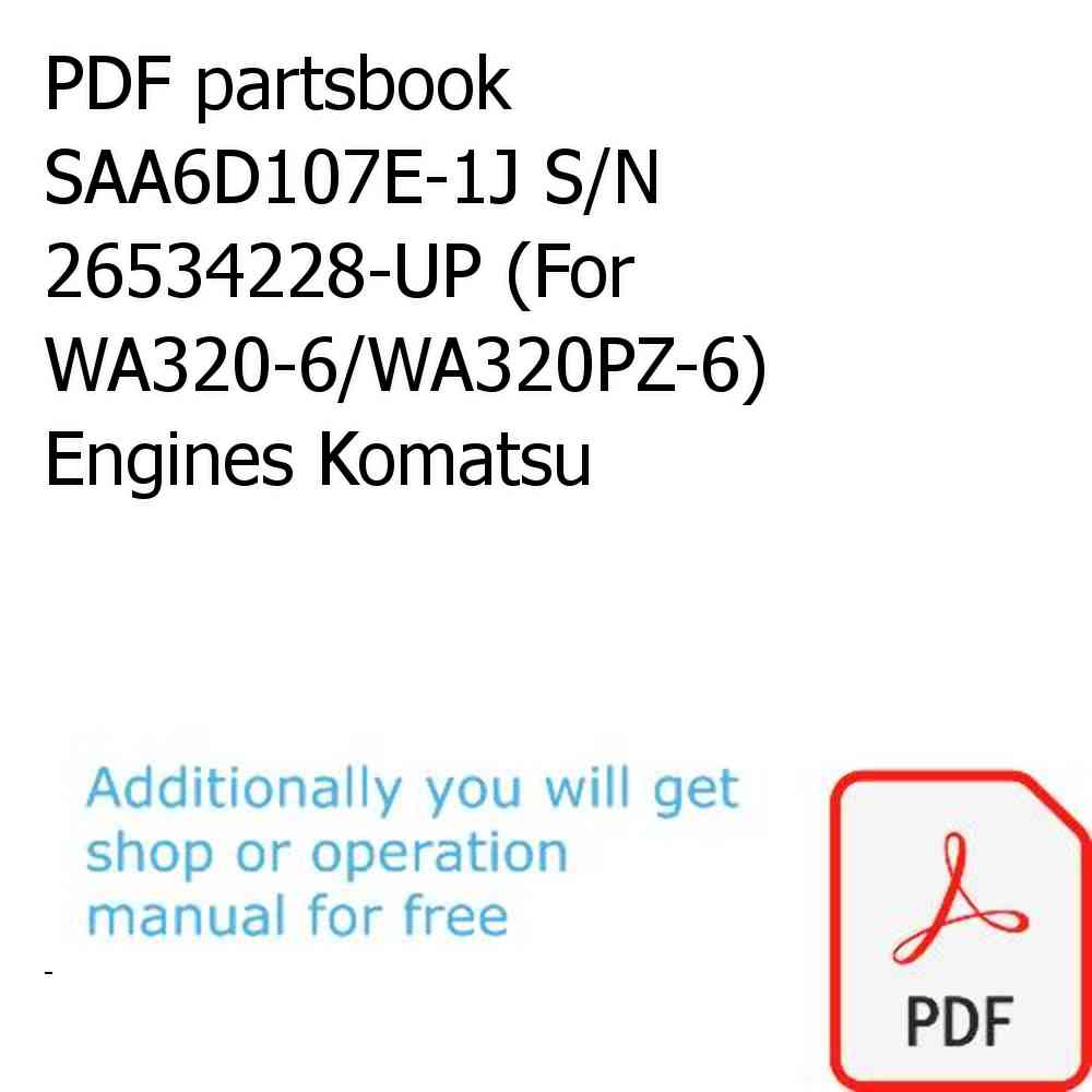 PDF partsbook SAA6D107E-1J S/N 26534228-UP (For WA320-6/WA320PZ-6) Engines Komatsu