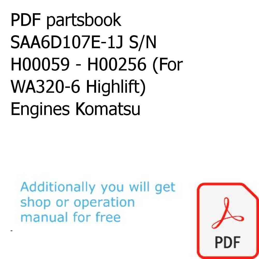 PDF partsbook SAA6D107E-1J S/N H00059 - H00256 (For WA320-6 Highlift) Engines Komatsu