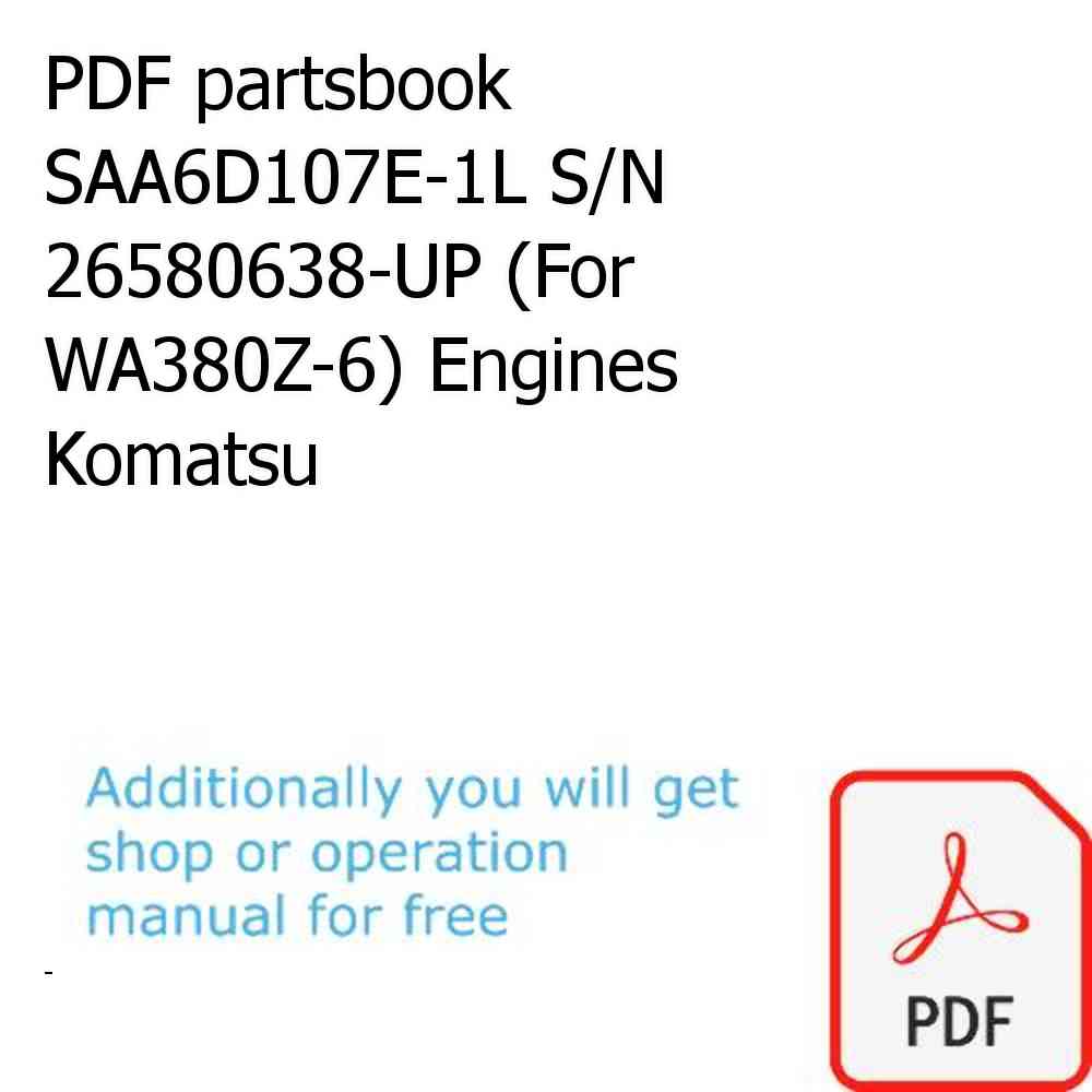 PDF partsbook SAA6D107E-1L S/N 26580638-UP (For WA380Z-6) Engines Komatsu