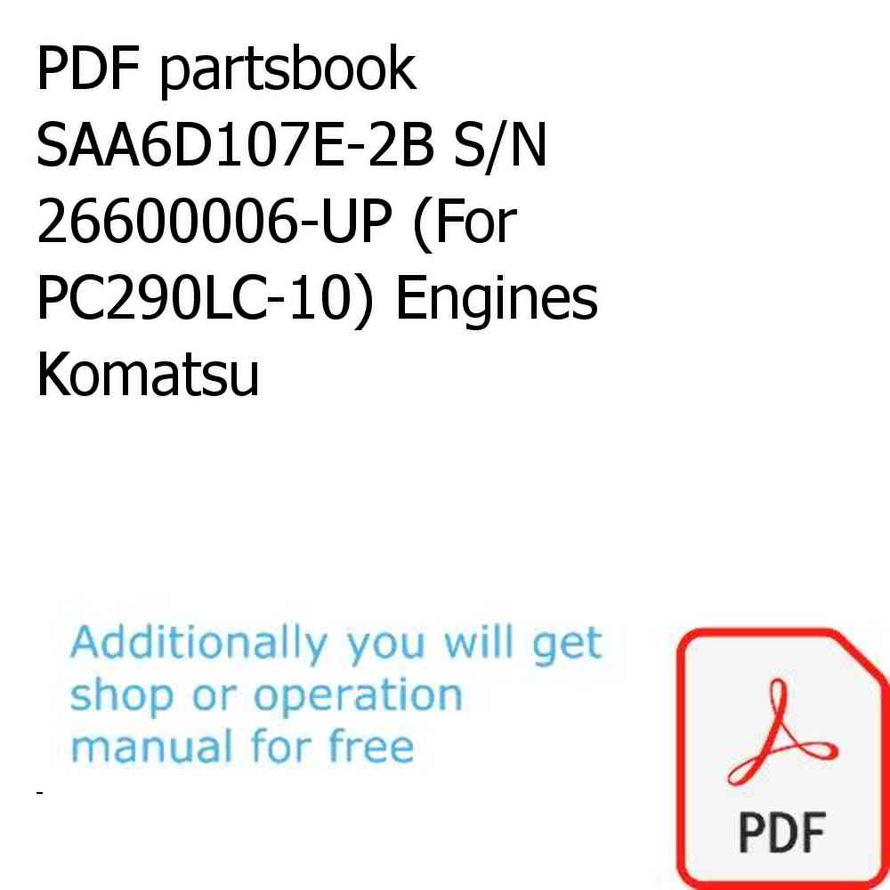 PDF partsbook SAA6D107E-2B S/N 26600006-UP (For PC290LC-10) Engines Komatsu